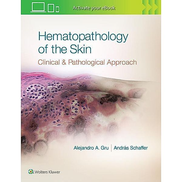 Hematopathology of the Skin, Alejandro Ariel Gru