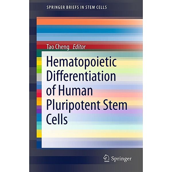 Hematopoietic Differentiation of Human Pluripotent Stem Cells / SpringerBriefs in Stem Cells Bd.6