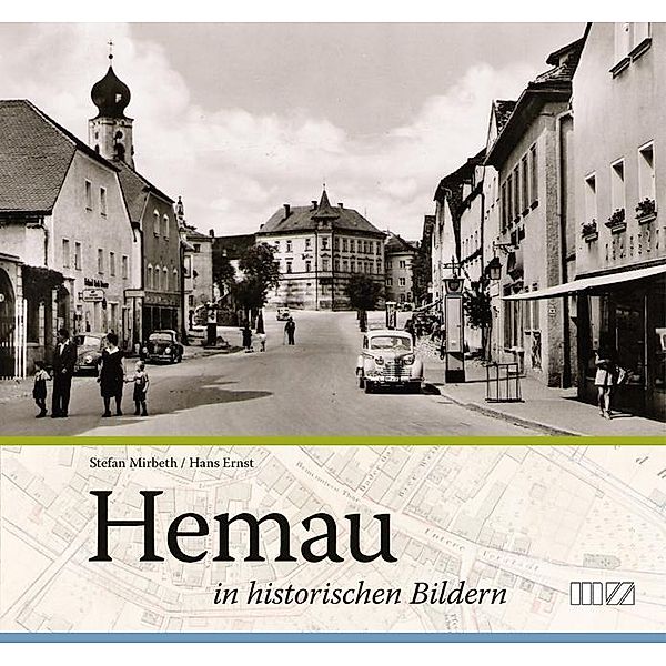 Hemau in historischen Bildern, Stefan Mirbeth, Hans Ernst