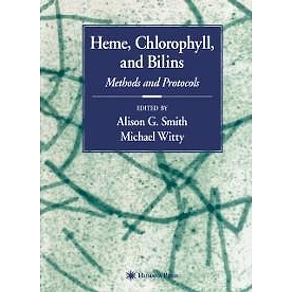 Heme, Chlorophyll, and Bilins / Springer Protocols Handbooks