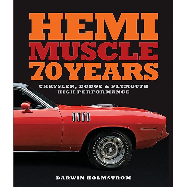 Hemi Muscle 70 Years, Darwin Holmstrom