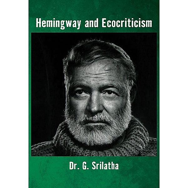 Hemingway and Ecocriticism, G. Srilatha