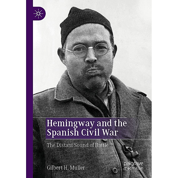 Hemingway and the Spanish Civil War, Gilbert H. Muller