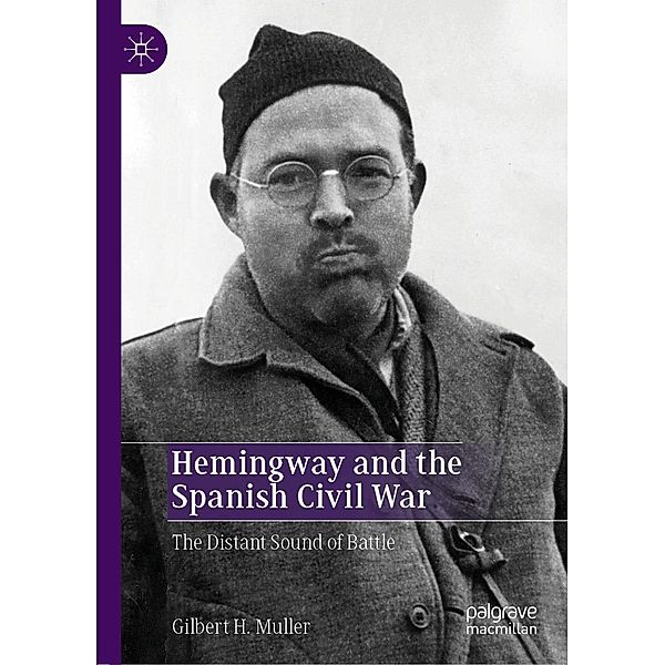 Hemingway and the Spanish Civil War / Progress in Mathematics, Gilbert H. Muller