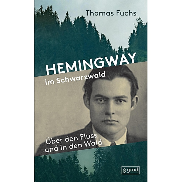 Hemingway im Schwarzwald, Thomas Fuchs