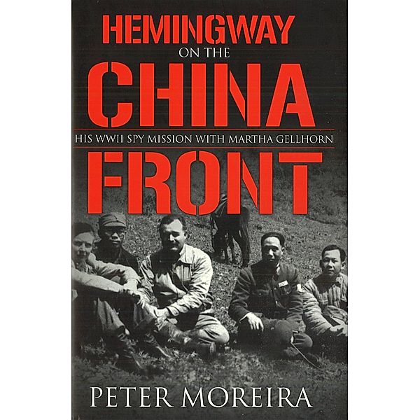 Hemingway on the China Front, Moreira Peter Moreira