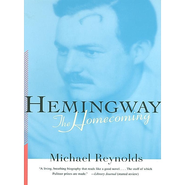 Hemingway: The Homecoming, Michael Reynolds