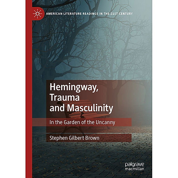 Hemingway, Trauma and Masculinity, Stephen Gilbert Brown