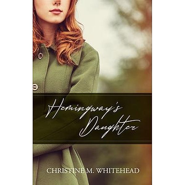 HEMINGWAY'S DAUGHTER, Christine M. Whitehead
