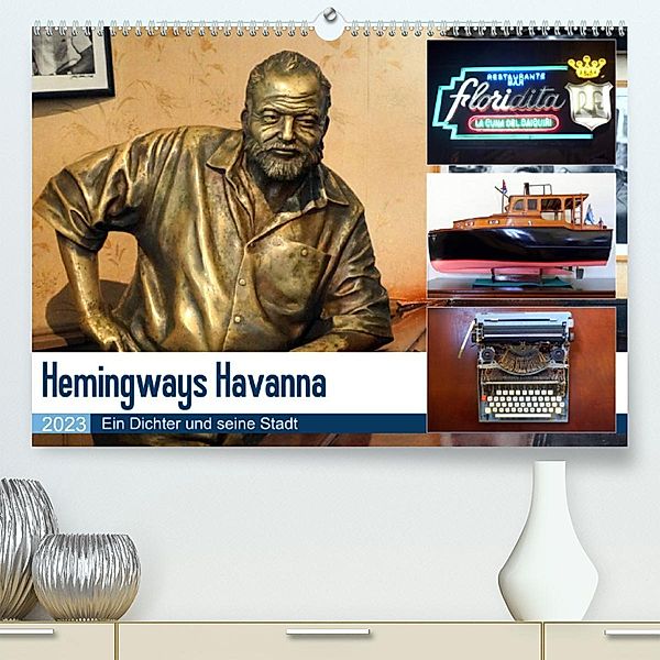 Hemingways Havanna - Ein Dichter und seine Stadt (Premium, hochwertiger DIN A2 Wandkalender 2023, Kunstdruck in Hochglan, Henning von Löwis of Menar, Henning von Löwis of Menar
