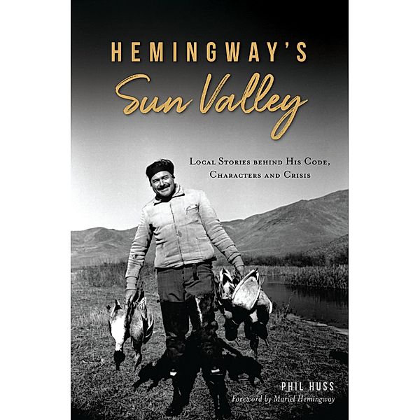Hemingway's Sun Valley, Phil Huss