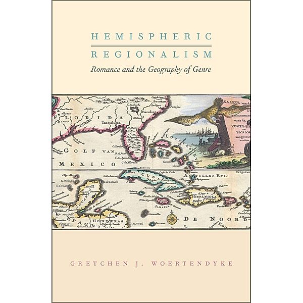 Hemispheric Regionalism, Gretchen J. Woertendyke