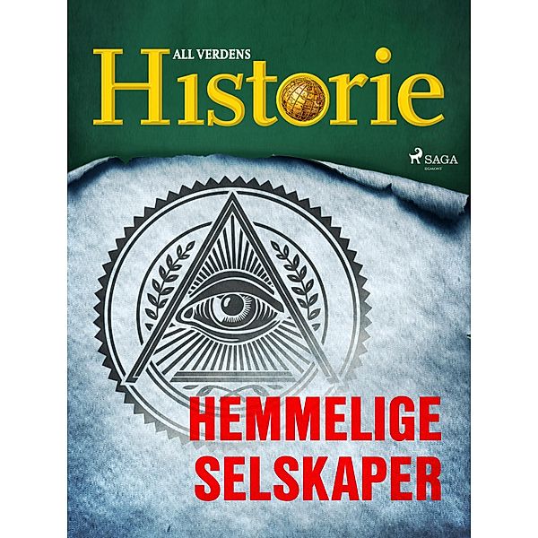 Hemmelige selskaper / Historiens vendepunkter Bd.15, All Verdens Historie