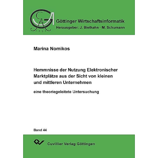 Hemmnisse der Nutzung Elektronischer Marktplätze aus der Sicht von kleinen und mittleren Unternehmen / Göttinger Wirtschaftsinformatik Bd.44