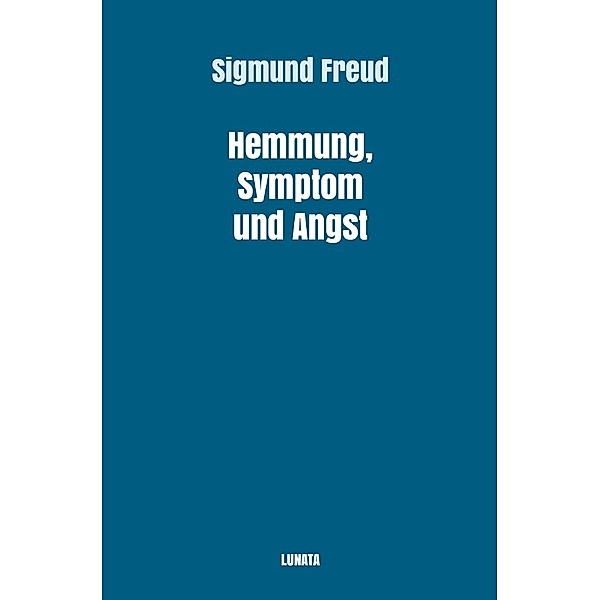 Hemmung, Symptom und Angst, Sigmund Freud