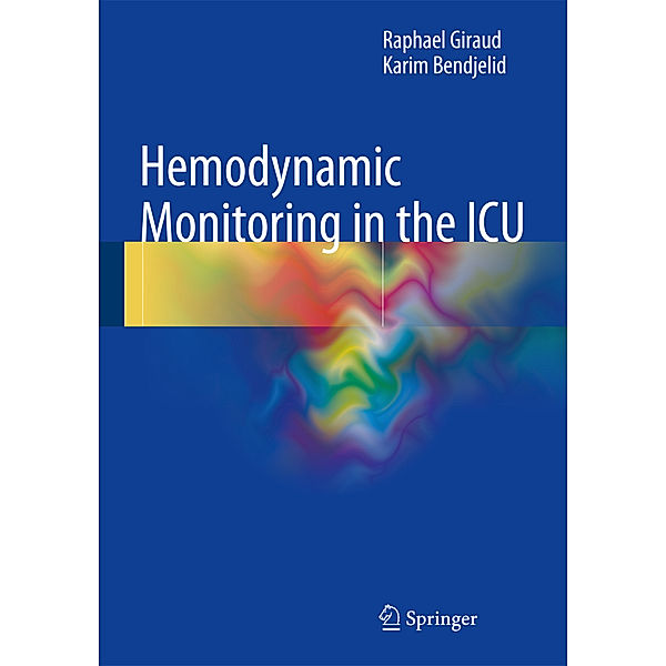 Hemodynamic Monitoring in the ICU, Raphael Giraud, Karim Bendjelid