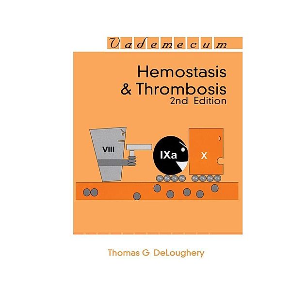 Hemostasis and Thrombosis, Thomas G. DeLoughery