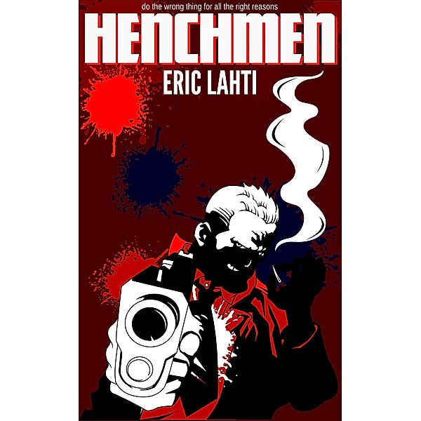 Henchmen / Henchmen, Eric Lahti