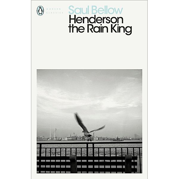 Henderson the Rain King / Penguin Modern Classics, Saul Bellow