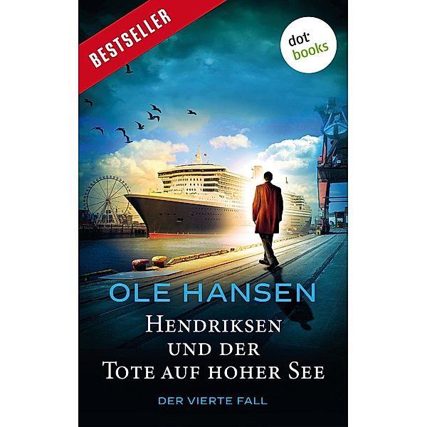 Hendriksen und der Tote auf hoher See / Hendriksen Bd.4, Ole Hansen