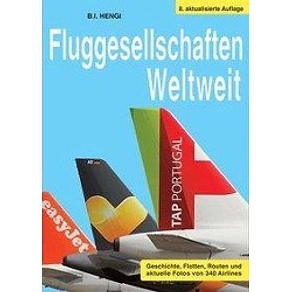 Hengi, B: Fluggesellschaften Weltweit, B. I. Hengi