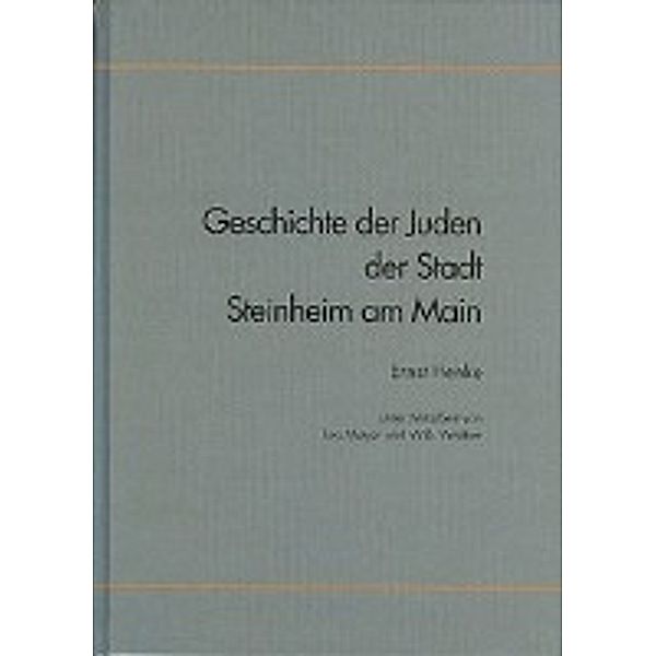 Henke, E: Geschichte der Juden der Stadt Steinheim am Main, Ernst Henke