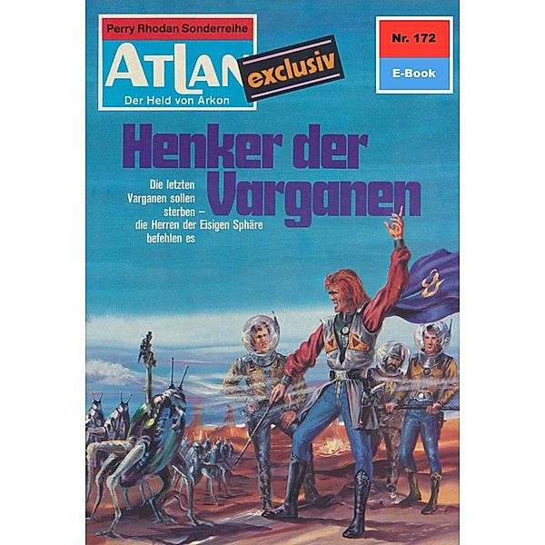 Henker der Varganen (Heftroman) / Perry Rhodan - Atlan-Zyklus ATLAN exklusiv / USO Bd.172, Clark Darlton