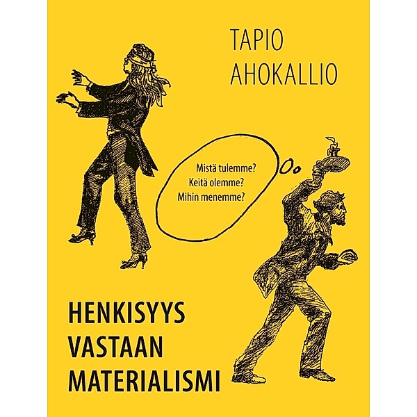 Henkisyys vastaan materialismi, Tapio Ahokallio