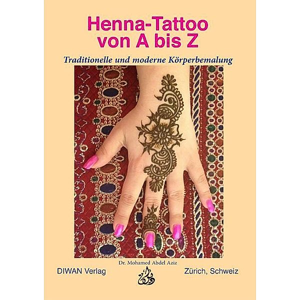 Henna-Tattoo von A bis Z, Mohamed Abdel Aziz