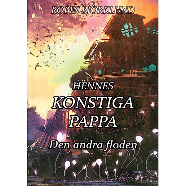 Hennes konstiga pappa / Tuva-böckerna Bd.2, Robin Björklund