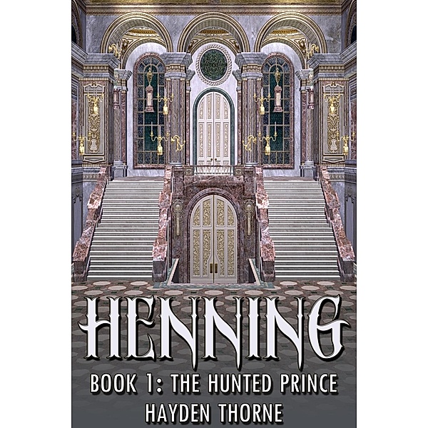 Henning Book 1: The Hunted Prince, Hayden Thorne