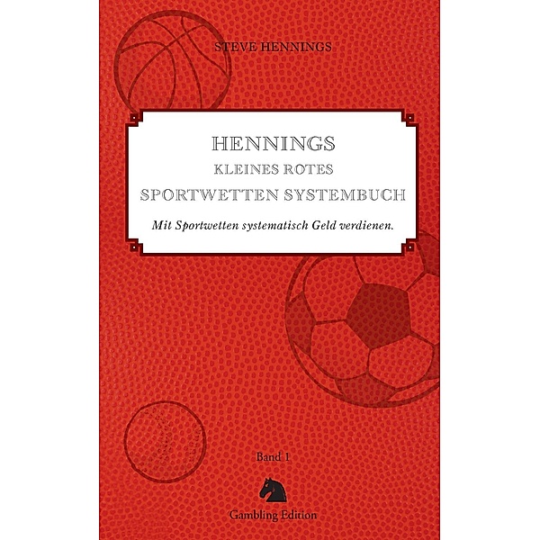 Hennings kleines rotes Sportwetten Systembuch, Steve Hennings