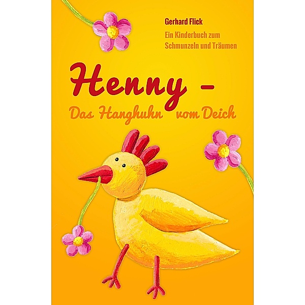 Henny - Das Hanghuhn vom Deich, Gerhard Flick