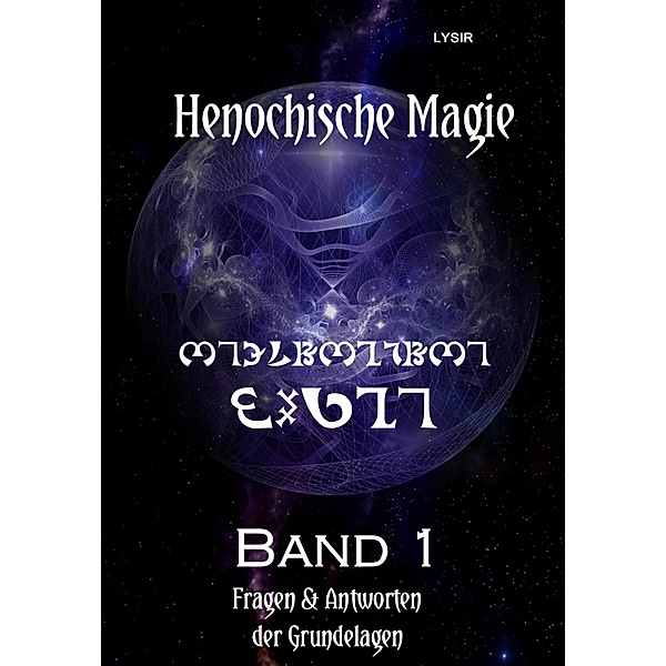 Henochische Magie - Band 1 / Henochische Magie Bd.1, Frater Lysir