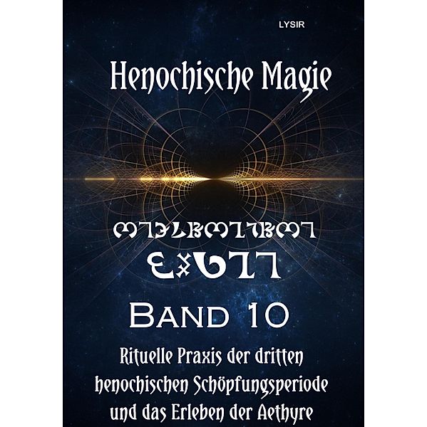 Henochische Magie - Band 10 / Henochische Magie Bd.10, Frater Lysir