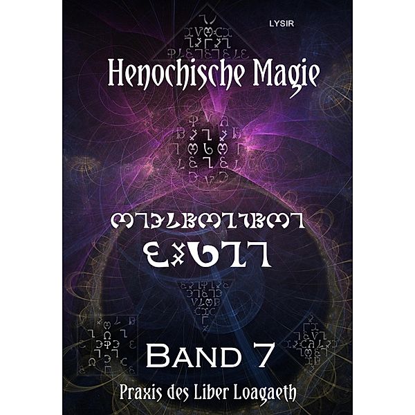Henochische Magie - Band 7 / Henochische Magie Bd.7, Frater Lysir