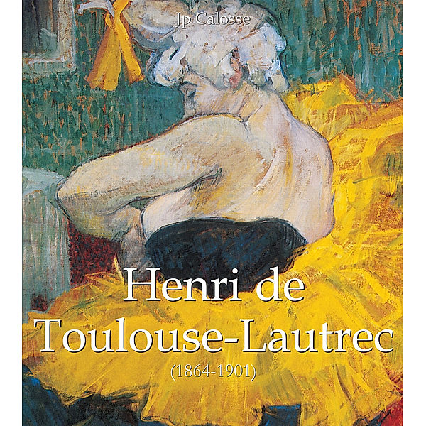 Henri de Toulouse-Lautrec (1864-1901), Jp Calosse
