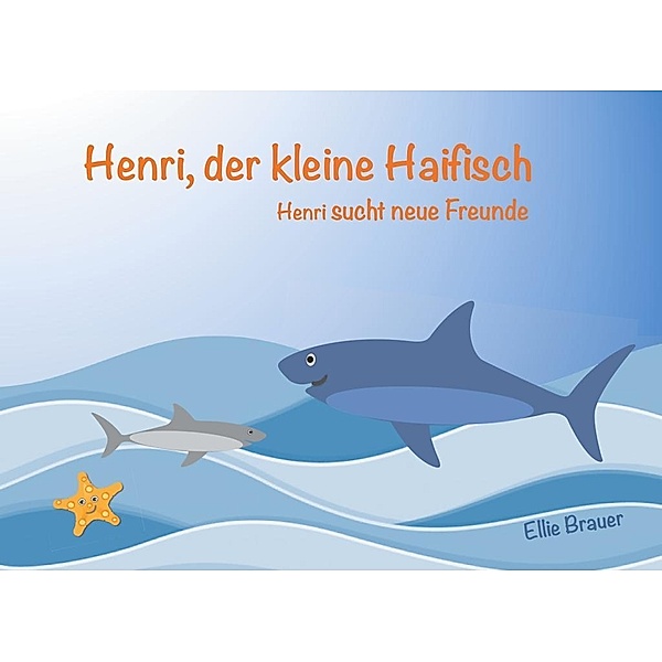 Henri, der kleine Haifisch, Ellie Brauer