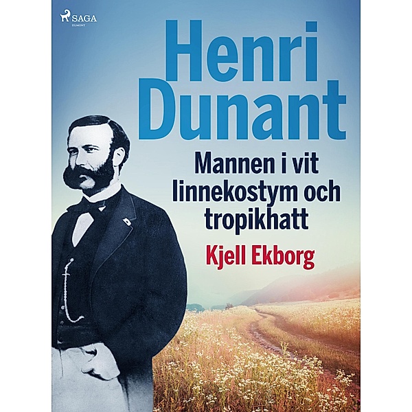 Henri Dunant, Mannen i vit linnekostym och tropikhatt, Kjell Ekborg