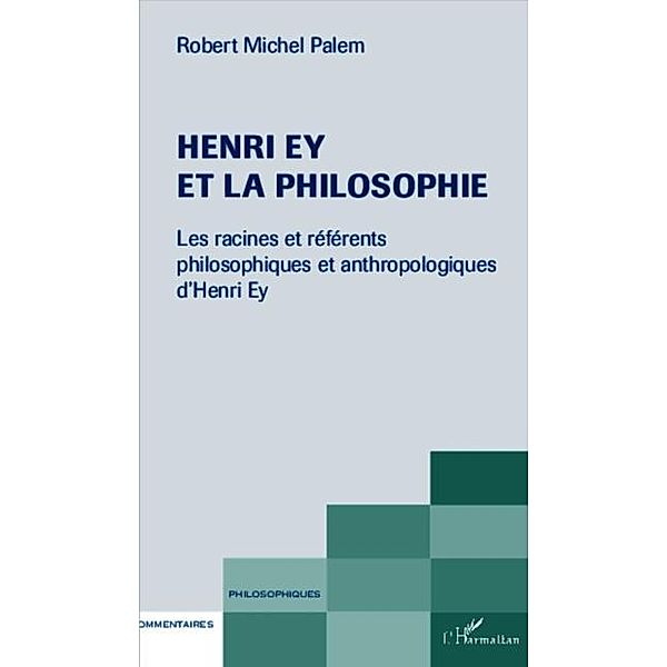 Henri Ey et la philosophie / Hors-collection, Robert-Michel Palem