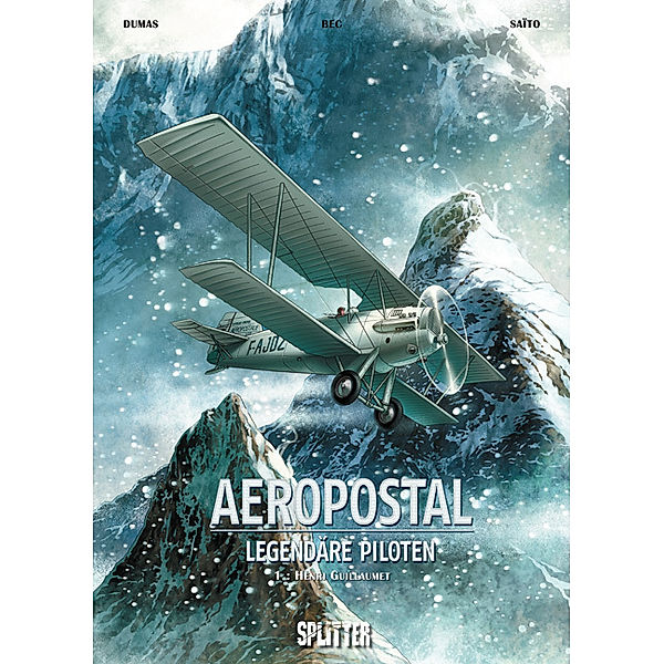 Henri Guillaumet / Aeropostal - Legendäre Piloten Bd.1, Christophe Bec, Patrick Dumas