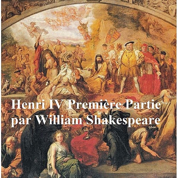 Henri IV, Premiere Partie,  (Henry IV Part I in French), William Shakespeare
