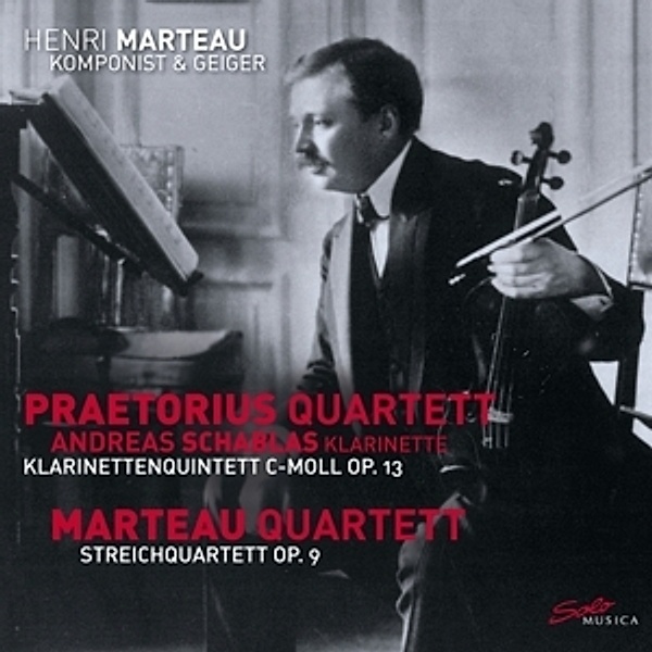 Henri Marteau,Vol.3: Quintet Op.13 & Quartet Op.9, Praetorius Quartett, Marteau Quartett