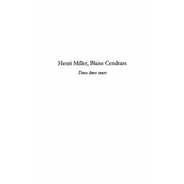 Henri miller, blaise cendrars - deux ames soeurs / Hors-collection, Nelly Mareine