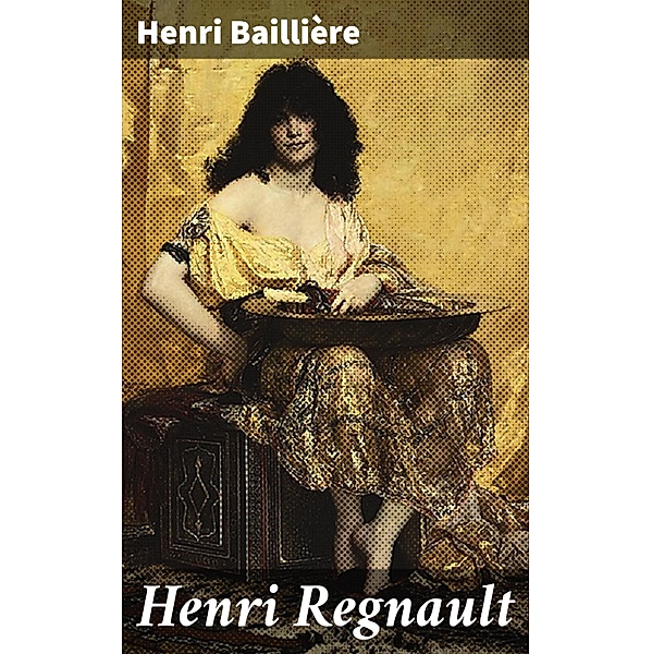 Henri Regnault, Henri Baillière