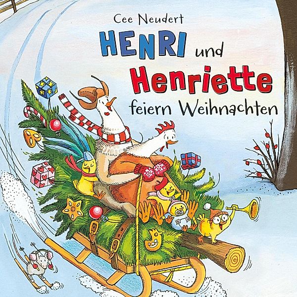 Henri und Henriette - Henri und Henriette: Henri und Henriette feiern Weihnachten, Cee Neudert