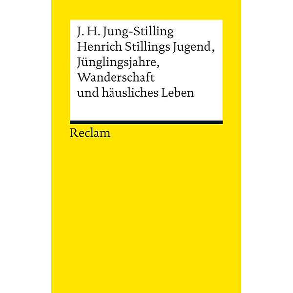 Henrich Stillings Jugend, Jünglingsjahre, Wanderschaft und häusliches Leben, Johann H. Jung-Stilling, Johann Heinrich Jung-Stilling