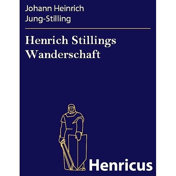 Henrich Stillings Wanderschaft, Johann Heinrich Jung-Stilling