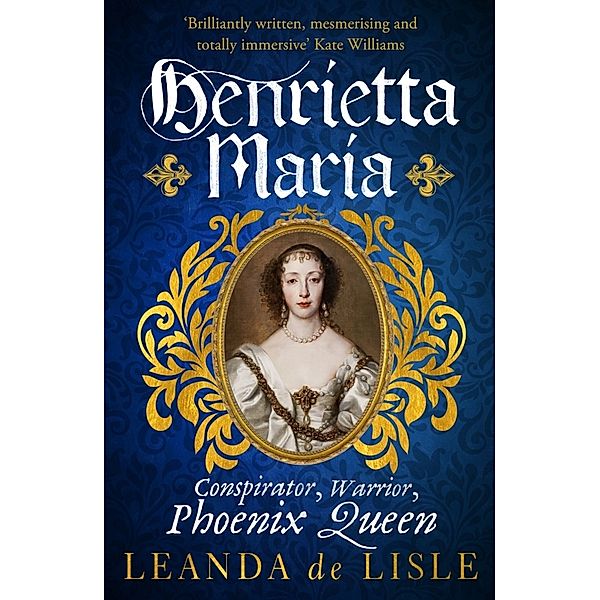 Henrietta Maria, Leanda De Lisle