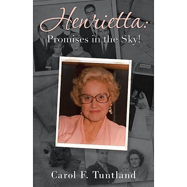 Henrietta: Promises in the Sky!, Carol F. Tuntland